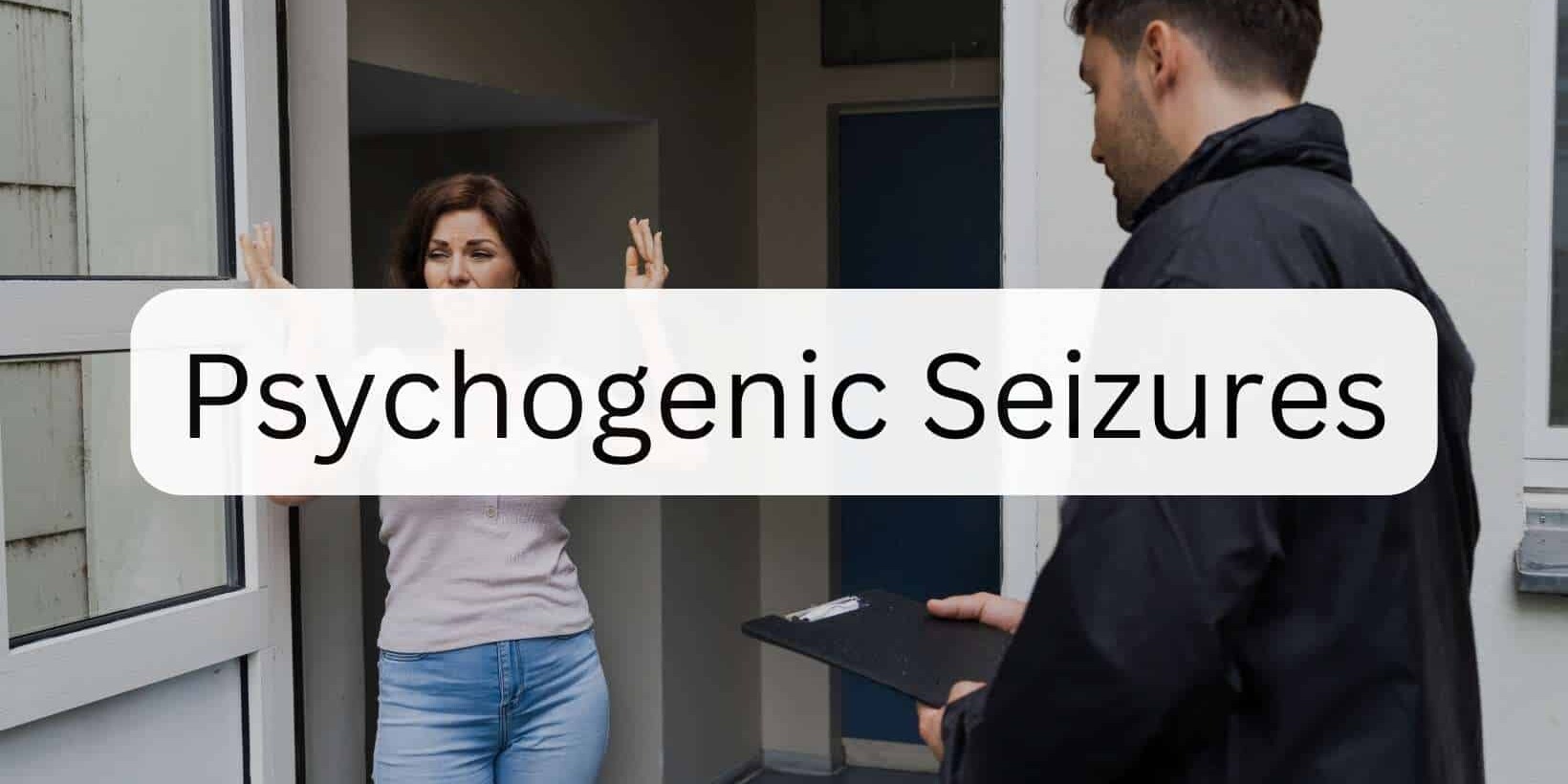 Psychogenic Seizures