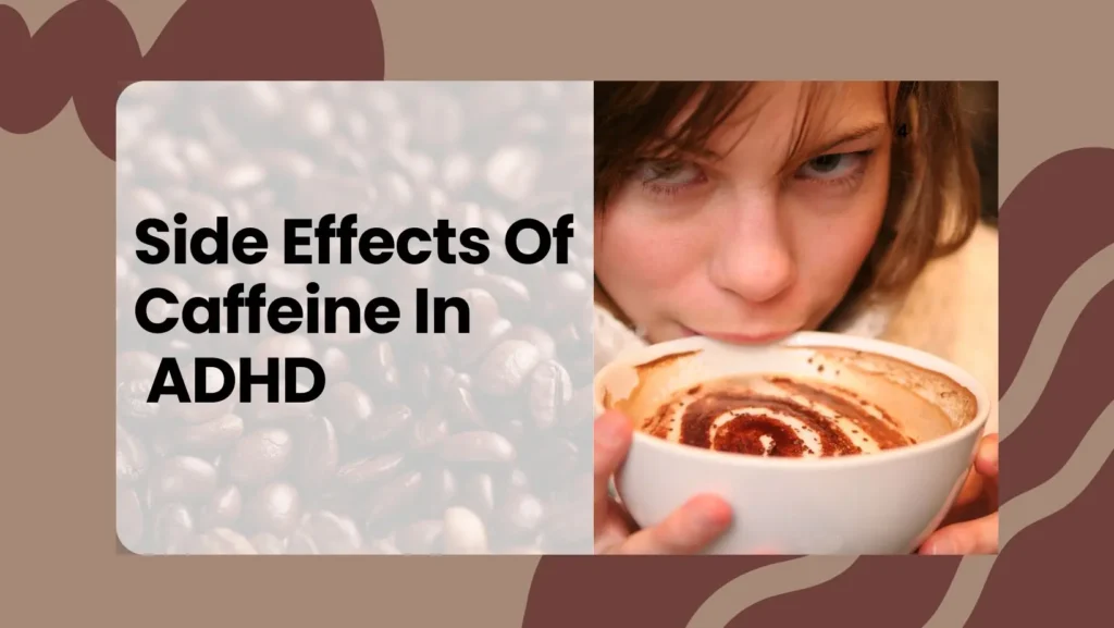 Side Effects Of Caffeine In ADHD
